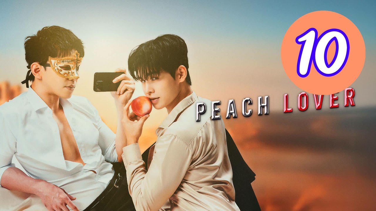 Peach Lover Episode 10 Engsub