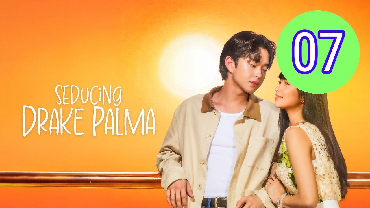Seducing Drake Palma Episode 7 Engsub