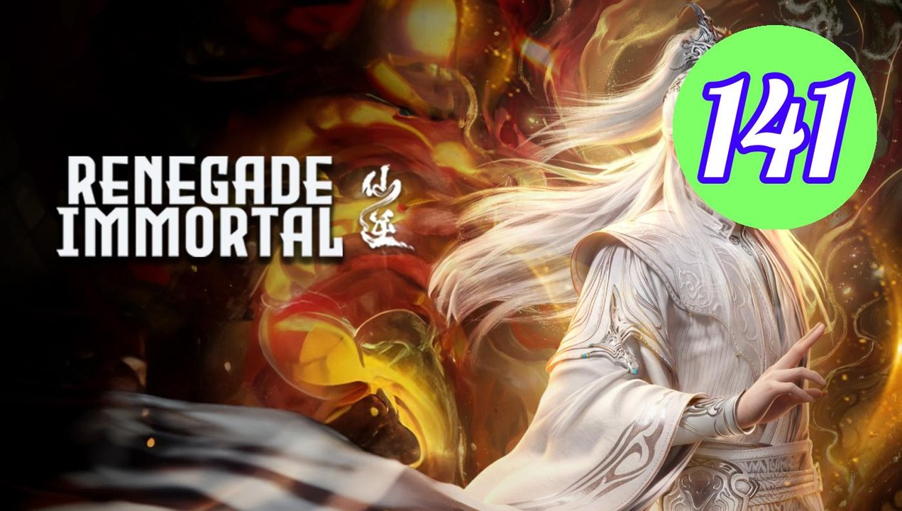 Renegade Immortal  Xian Ni Episode 141 Engsub