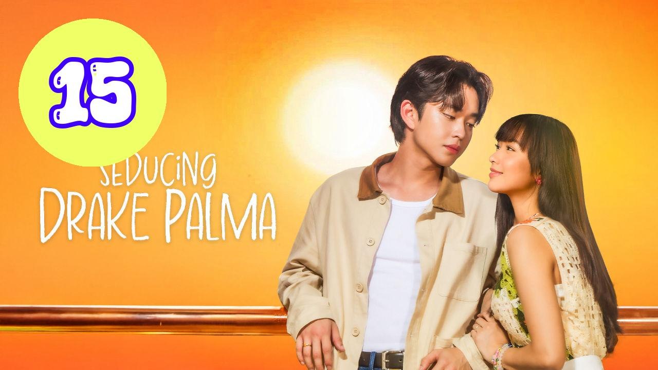 Seducing Drake Palma Episode 15 Engsub