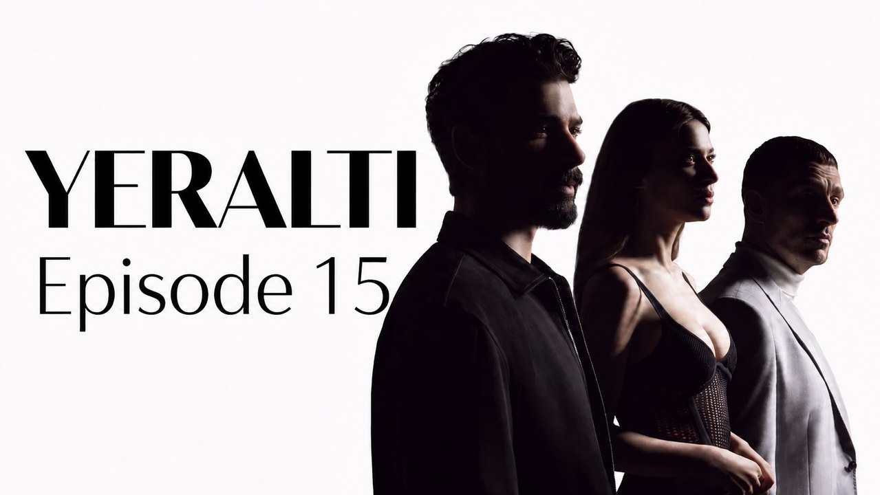 Yeralti Episode 15