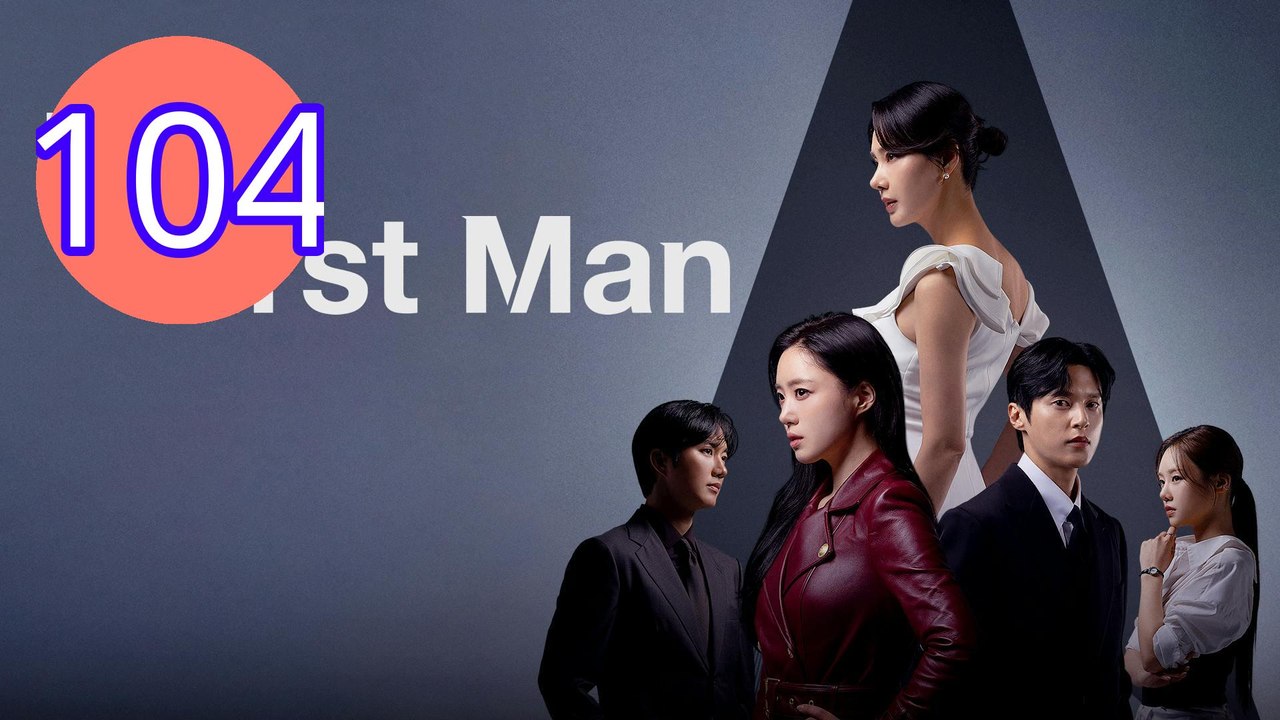 The First Man 2025 Episode 104 Engsub