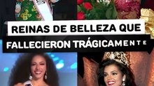 Reinas de belleza que fallecieron trágicamente
