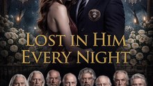 Lost in him every night- Full Movie English Sub