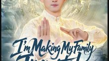 I'm Making My Family Immortal- Full Drama Movie English Sub