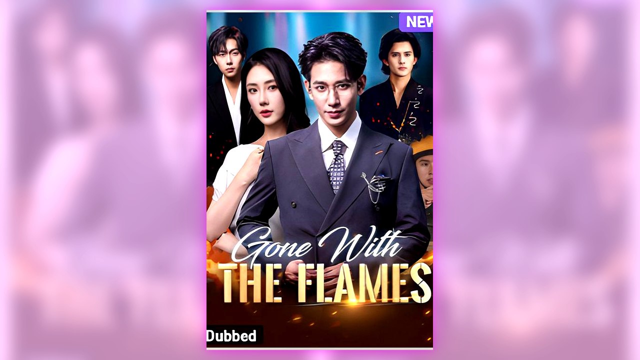 Gone with The Flames | All Episodes
