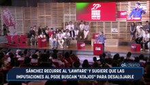 Sánchez recurre al 'lawfare' y sugiere que las imputaciones al PSOE buscan "atajos" para desalojarle del poder