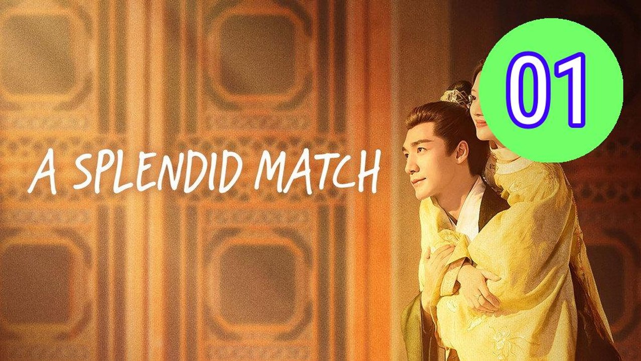 A Splendid Match Episode 1 Engsub