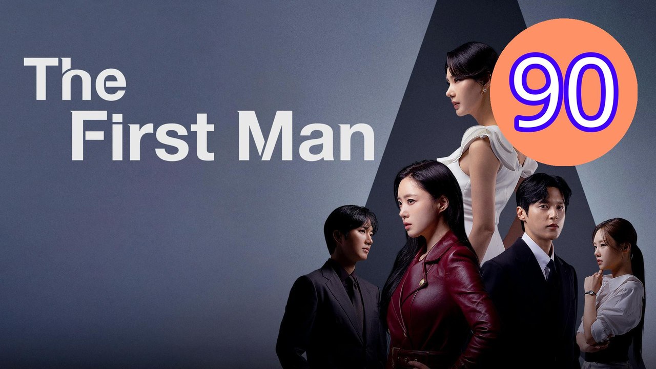 The First Man 2025 Episode 90 Engsub