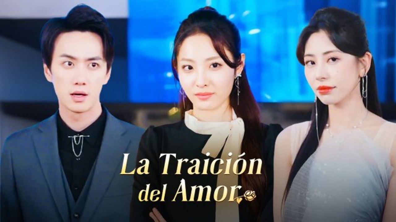 La Traición del Amor - Serie Completa [Sub Español] - Drama de Desamor MEGA SHORT DRAMA