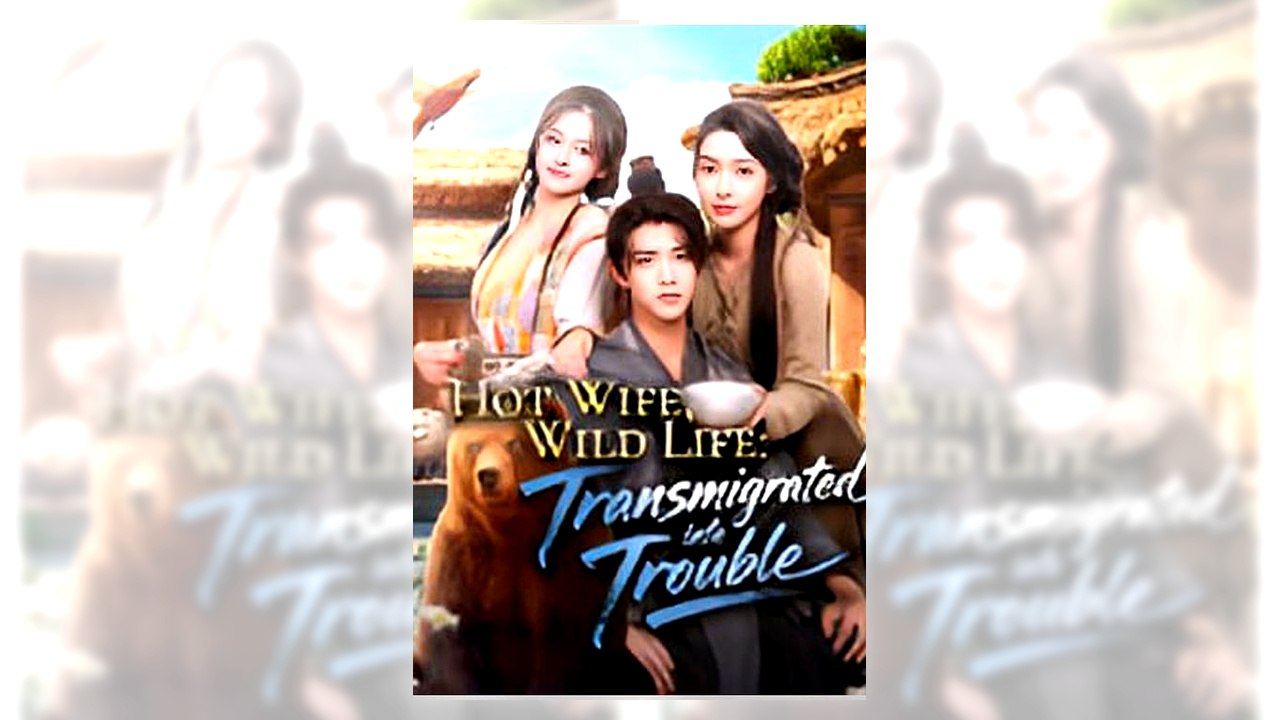 Hot Wife, Wild Life Transmitted into Trouble |...