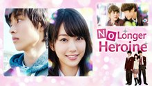No Longer Heroine (2015) ENG SUB