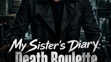 My Sister's Diary Death Roulette of Revenge- Full Drama Movie English Sub