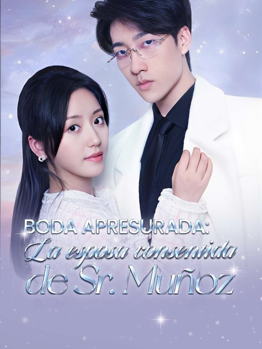 [COMPLETA]💞Boda apresurada: La esposa consentida de Sr. Muñoz💗🍀 Completo En Español