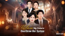 Reclaim My Future, Overthrow Her System Drama Movies English Sub