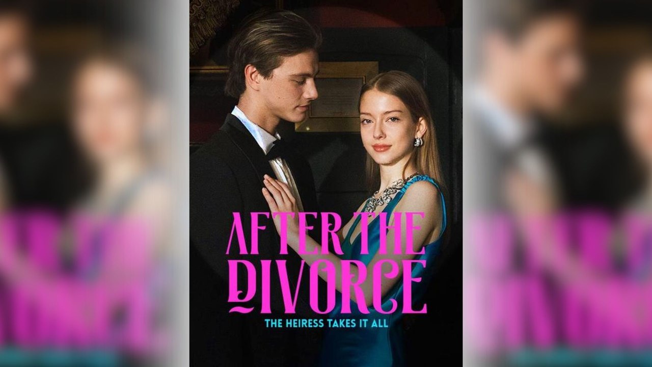 After The Divorce, The Heiress Takes It All Full Movie