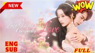 Lost Heiress Unexpected Love (2025) - FULL [Eng Sub]