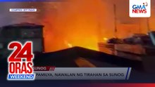 Online Exclusive - 20 pamilya, nawalan ng tirahan sa sunog | 24 Oras Weekend
