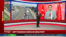 Korhan Önder,  CHP'i bundan sonra ne bekliyor?