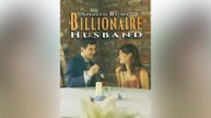 Spoiled By My Billionaire Husband Full Movie