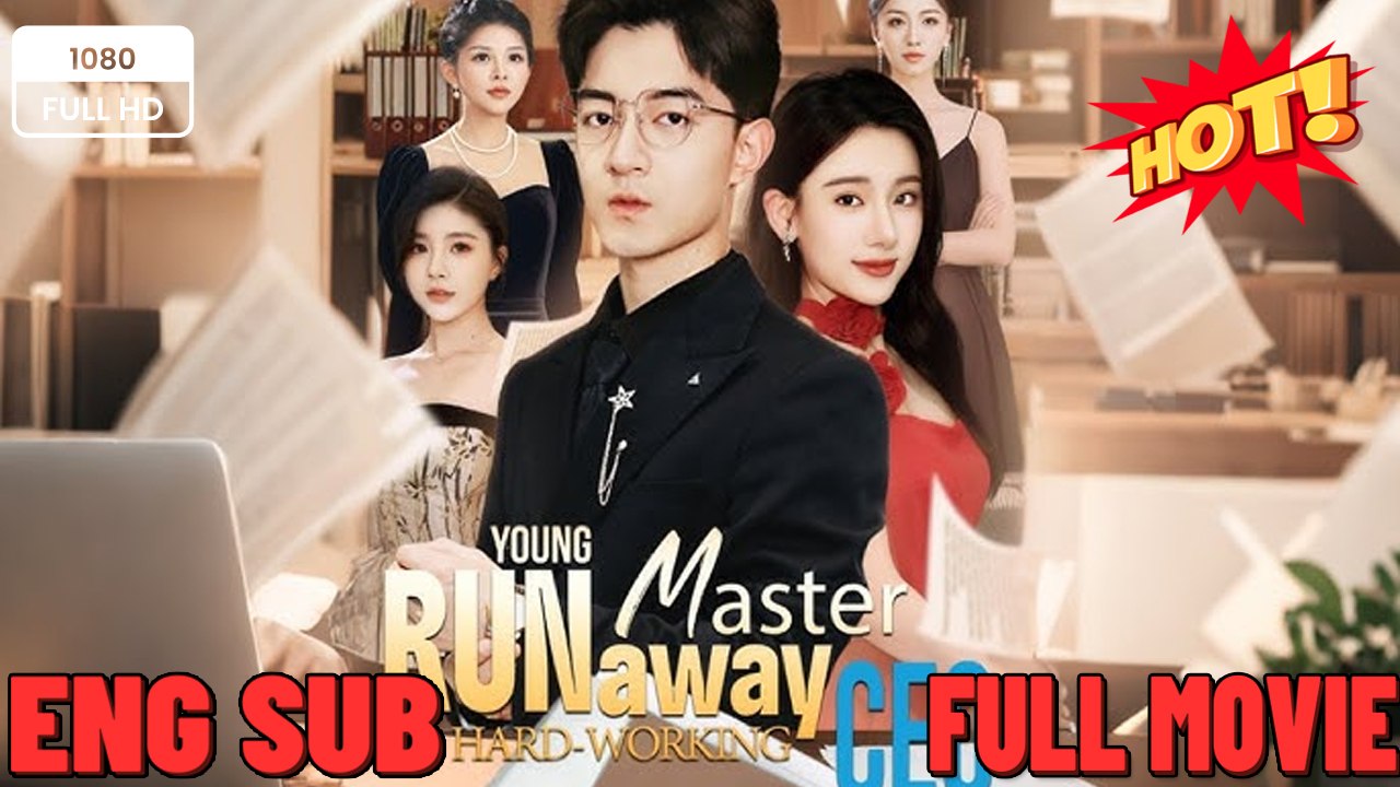 ⭐🍉💚 Runaway Young Master, Hard-Working CEO (Dubbed)