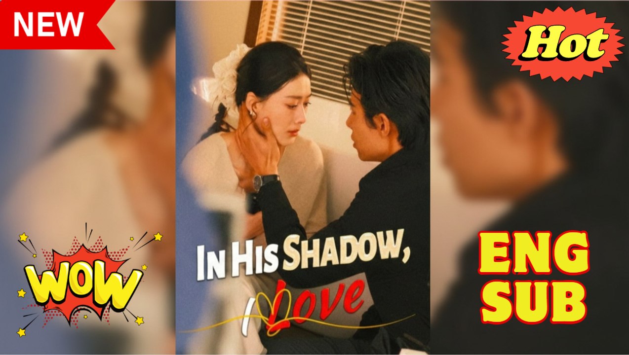 IN HIS SHADOW, I LOVE