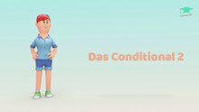 Conditional 2 - Einfach erklärt!