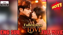 Fallen Beast, Low-Budget Love -⭐🍉💚 FULL MOVIES ENGLISH SUB (2026)