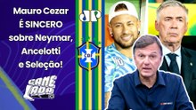 MAURO CEZAR: "SINCERAMENTE, o ANCELOTTI para mim..." OLHA essa ANÁLISE sobre a SELEÇÃO e NEYMAR!