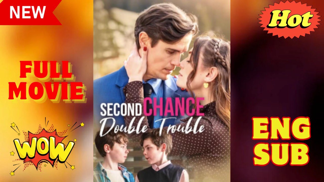 Second Chance, Double Trouble - Full Movie