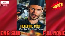 ⭐🍉💚 Hellfire Chef, You Are My Final Taste #FullMovie❤️‍🔥