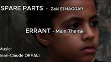 SPARE PARTS - ERRANT Main Theme. Court métrage de Zaki El NAGGAR. Musique: Jean-Claude ORFALI