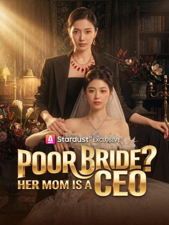 Poor Bride Her Mom Is A Ceo ✅ FULL [Eng Sub]