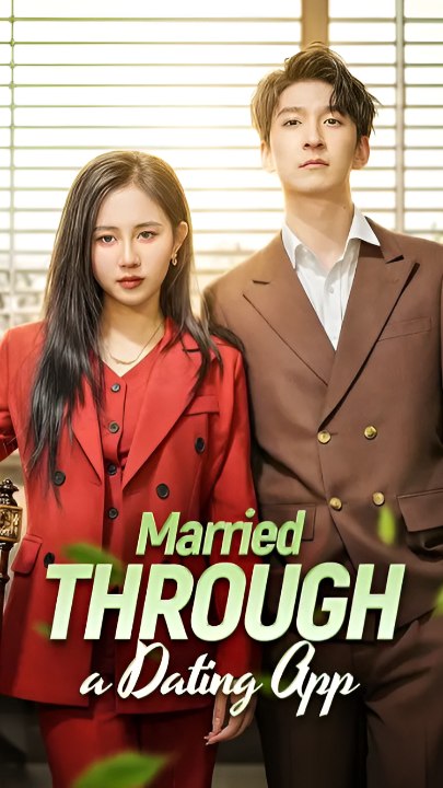 Married Through A Dating App - Drama