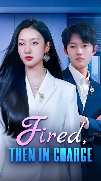 Fired, Then In Charge - Drama