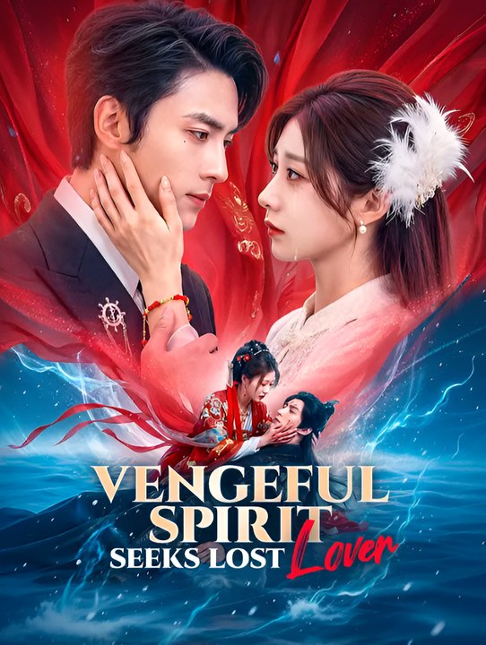 Vengeful Spirit Seeks Lost Lover - Drama