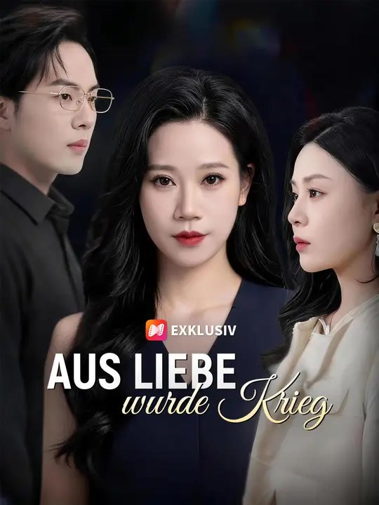 Aus Liebe wurde Krieg | Komplette Serie | Short Drama Deutsch