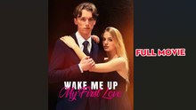 Wake Me Up, My First Love