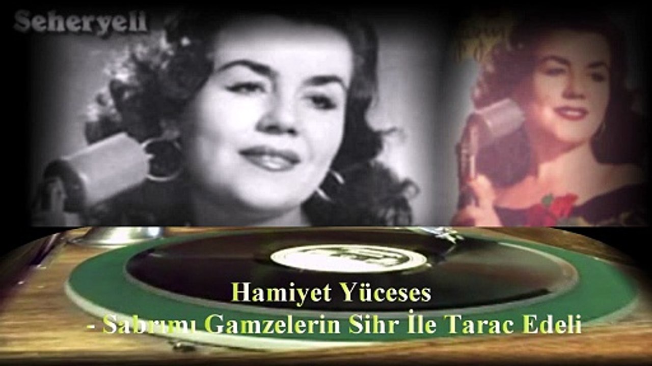 Hamiyet Yüceses  ♪♪♪ Sabrımı Gamzelerin Sihr İle Târâç Edeli
