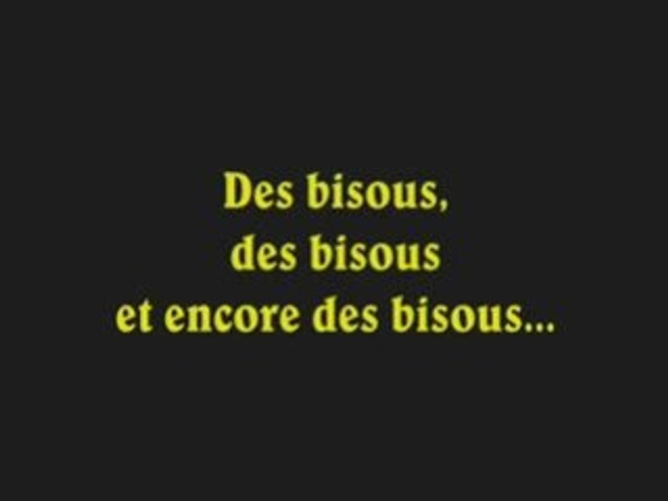 Des bisous, des bisous et encore des bisous...