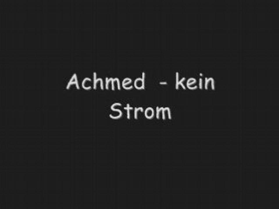 Ahmed - kein Strom