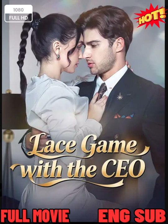 🔥🔥🔥[Hot 2026]💔🔥 Lace Game with the CEO 🧡🍏 🔥 Full Movie English Sub 2026