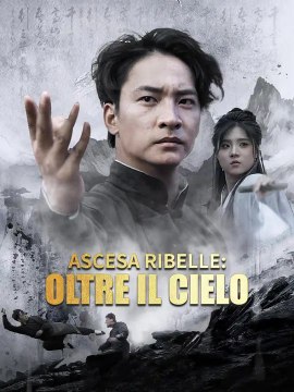 (Doppiaggio) Ascesa Ribelle: Oltre il Cielo | Serie Completa | Short Drama Italiano