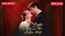 Engsub Too Late To Love Me Mafia King 2026