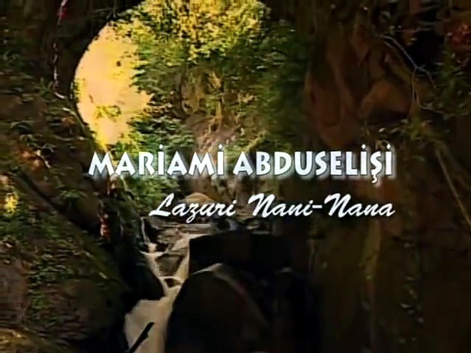 Nani Nana(Anne) - Mariami Abduselişi