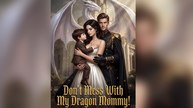 Don't Mess With My Dragon Mommy! -Isode