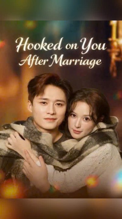Hooked On You After Marriage Fu Engsub