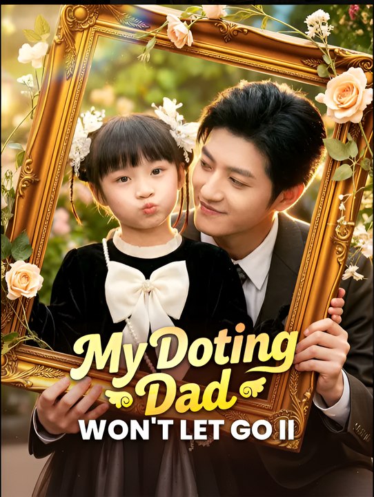 My Doting Dad Won’T Let Go Ii