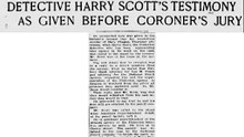 Detective Harry Scott's Testimony as Given Before Coroner's Jury Friday, May 9th, 1913