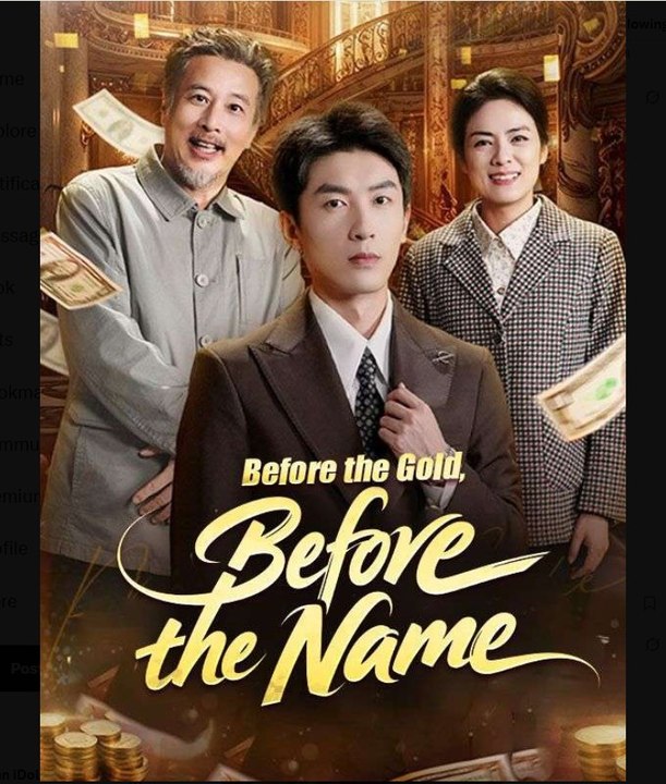 Before the Gold Before the Name Chinese Drama ...